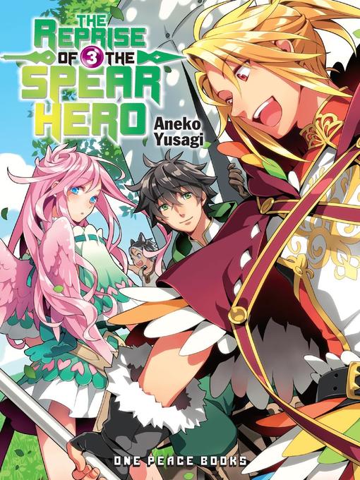 Title details for The Reprise of the Spear Hero, Volume 3 by Aneko Yusagi - Available